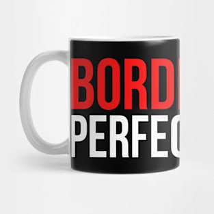 Borderline Perfectionist Mug